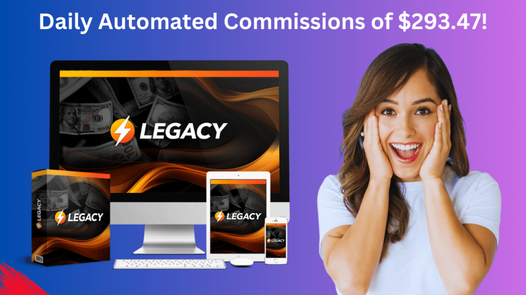 LEGACY App Review Earn $293.47 In Commissions Every Day